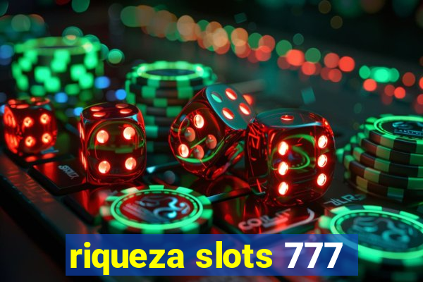 riqueza slots 777